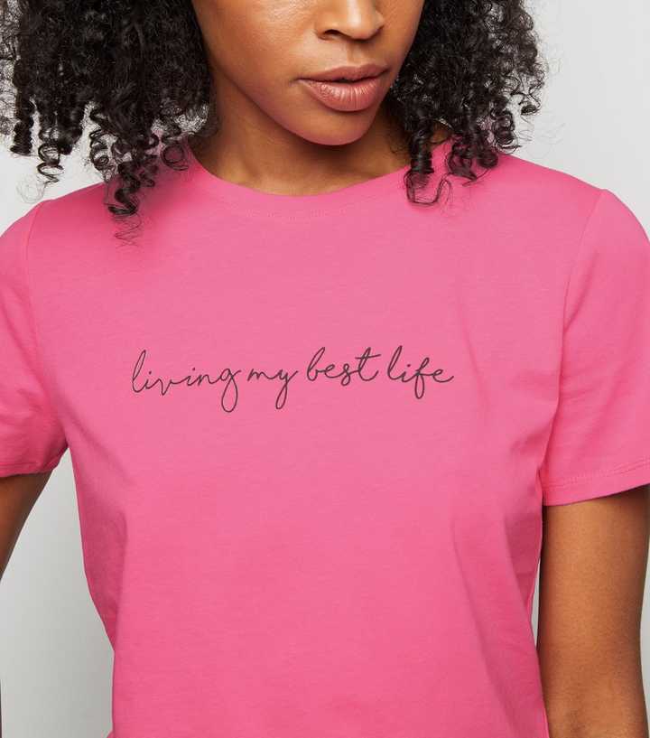 Bright Pink Neon Best Life Slogan T-Shirt | New