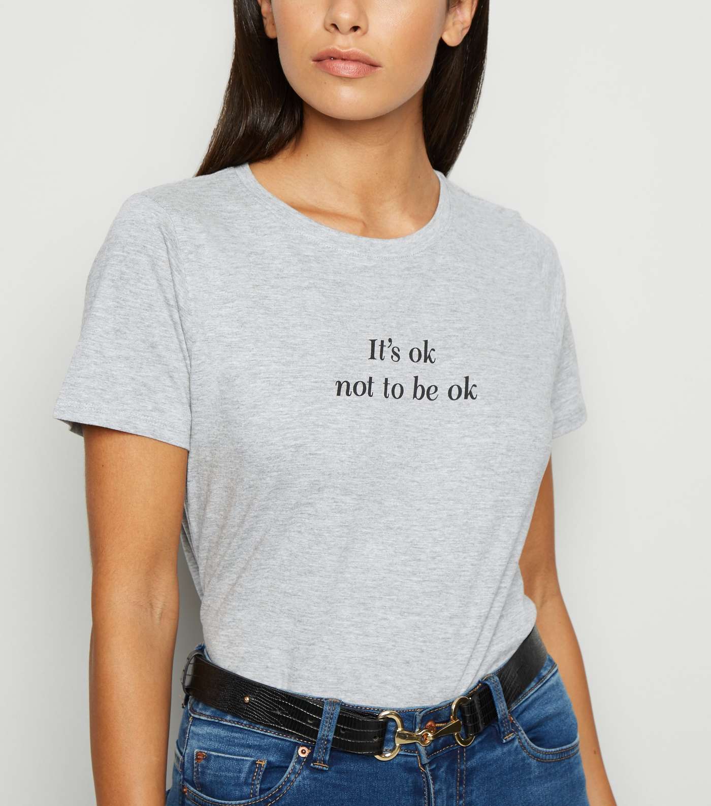 Grey Its OK Not To Be OK Slogan T-Shirt