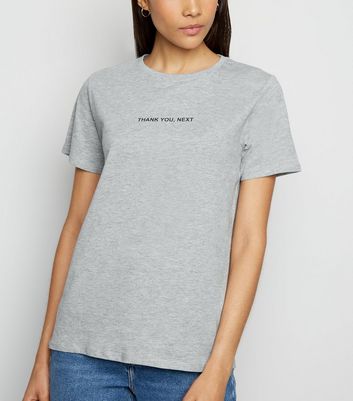 Grey Thank You Next Slogan T-Shirt | New Look