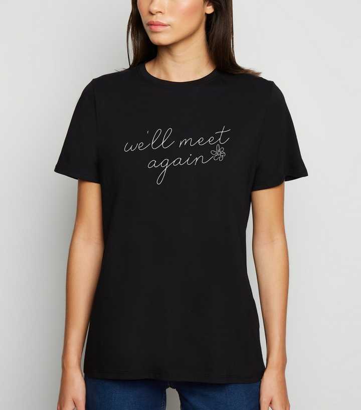 Black We'll Meet Again Slogan Charity T-Shirt