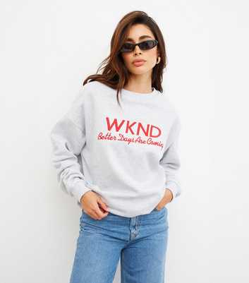 WKNDGIRL Grey Embroidered Better Days Sweatshirt